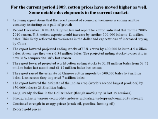 Slide - For the Current Period 2009, Cotton Prices Have Moved Higher as Well.  Some Notable Developments in the Current Market